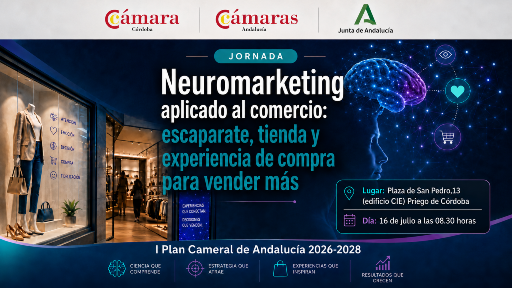16/07/2026 Jornada práctica “Neuromarketing aplicado al comercio: escaparate, tienda y experiencia de compra para vender más”